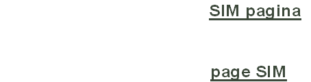 Meer informatie, ga naar: SIM pagina 

Pour plus d'informations, 
consultez la page SIM.   : page SIM